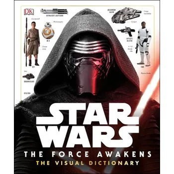 Star Wars: The Force Awakens Visual Dictionary - kolektiv autorů (EN)