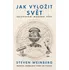 Jak vyložit svět: Objevování moderní vědy - Steven Weinberg