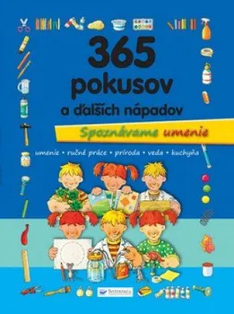 365 pokusov a ďalších nápadov - Svojka (SK) Bystrá hlava 365 pokusov a ďalších nápadov - Svojka (SK)