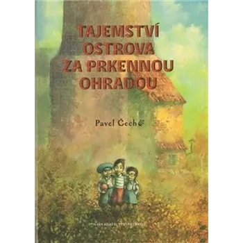 Pohádka Tajemství ostrova za prkennou ohradou - Pavel Čech 