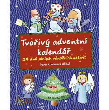 Tvořivý adventní kalendář - Irena Koukalová Uličná (2016, pevná)