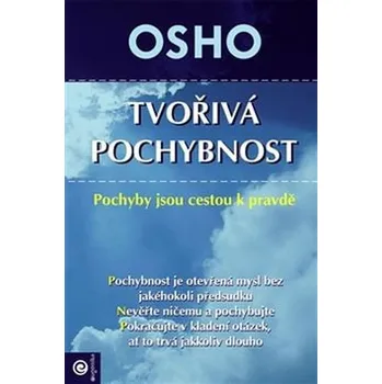 Osobní rozvoj  Tvořivá pochybnost: Pochyby jsou cesty k pravdě - Osho 