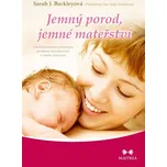 Jemný porod, jemné mateřství - Sarah J.…