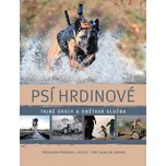 Psí hrdinové: Tajné úkoly a obětavá…