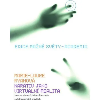 Narativ jako virtuální realita - Marie…