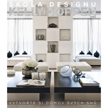 Umění Škola designu: Vytvořte si domov svých snů - Kelly Hoppen