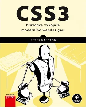 CSS3: Průvodce vývojáře mederního webdesignu - Peter Gasston