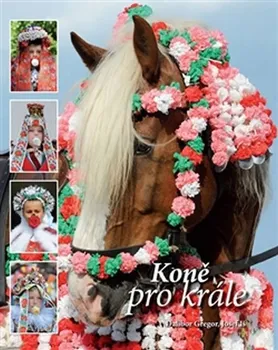 Chovatelství Koně pro krále - Josef Iš, Dalibor Gregor
