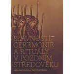 Slavnosti, ceremonie a rituály pozdního…