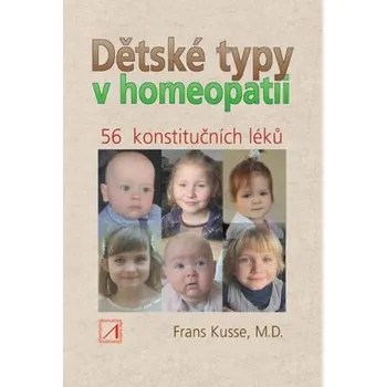 Dětské typy v homeopatii: 56 konstutičních léků - Frans Kusse