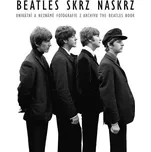 Beatles skrz naskrz: Unikátní a neznámé…