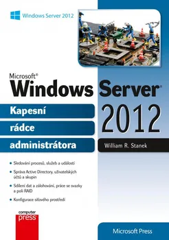 Microsoft Windows Server 2012 Kapesní rádce administrátora - William R. Stanek