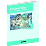 Chirurgia: Pre všeobecných lekárov -…
