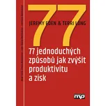 77 jednoduchých způsobů jak zvýšit produktivitu a zisk