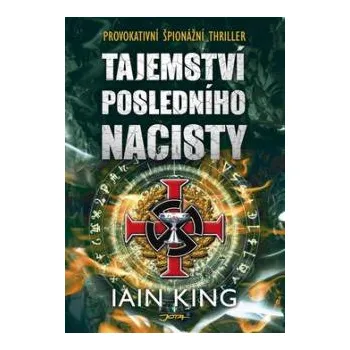 Kniha Tajemství posledního nacisty - Iain King