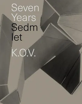 Umění Sedm let K.O.V. / Seven years K.O.V. - Eva Eisler