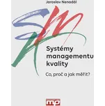 Systémy managementu kvality: Co, proč a jak měřit - Jaroslav Nenadál