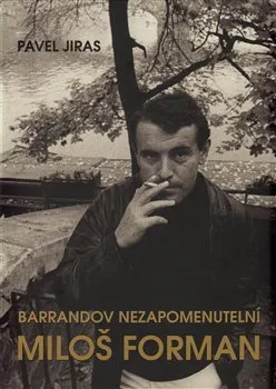 Umění Barrandov nezapomenutelní: Miloš Forman - Pavel Jiras