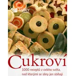 Cukroví: 1000 receptů z celého světa,…