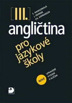 Anglický jazyk Angličtina pro jazykové školy III. učebnice - Stella Nangonová a kolektiv 