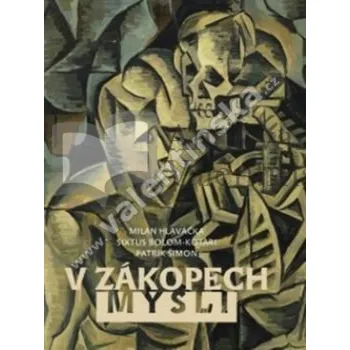 Umění V zákopech mysli: Život, víra a umení na prahu Velké války -  Sixtus Bolom-Kotari, Milan Hlavačka, Patrik Šimon