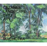 Cézanne: Landscape into Art - Pavel…
