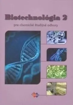 Biotechnológia 2: pre chemické študijné odbory - Loffayová Silvia