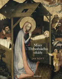 Umění Mistr Třeboňského oltáře - Jan Royt