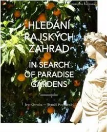 Hledání rajských zahrad/In search of Paradise Gardens - Ivar Otruba, Tomáš Popelínský