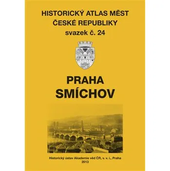 Historický atlas měst ČR: Praha Smíchov - Eva Chodějovská