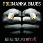 Krajina po bitvě - Folimanka Blues [CD]