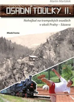 Cestování Osadní toulky II.: Nohejbal na trampských osadách v okolí Prahy Sázava - Martin Maršálek
