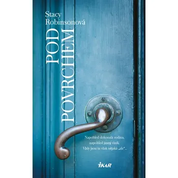 Pod povrchem - Stacy Robinsonová