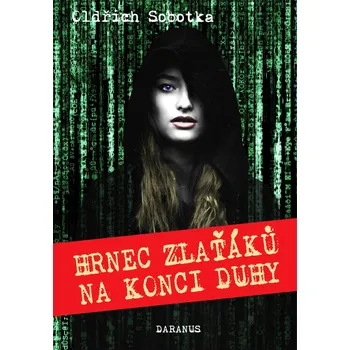 Hrnec Zlaťáků Na Konci Duhy - Oldřich…