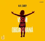 Všemi dary obdarovaná - M. R. Carey…