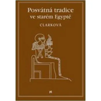 Posvátné tradice ve starém Egyptě -…