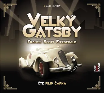 Velký Gatsby - Francis Scott Fitzgerald (čte Filip Čapka) [CDmp3]