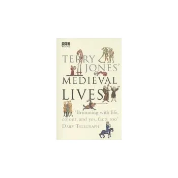 Terry Jones' Medieval Lives - Ereira, Alan a Jones, Terry