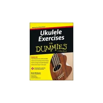 Cizojazyčná kniha Ukulele Exercises For Dummies - McQueen, Brett a Wood, Alistair