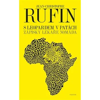 Literární cestopis S leopardem v patách: Zápisky lékaře nomáda - Jean-Christophe Rufin