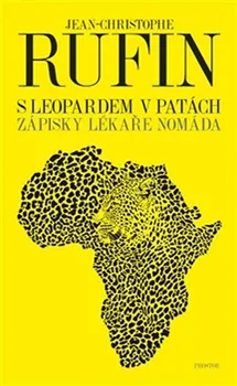Literární cestopis S leopardem v patách: Zápisky lékaře nomáda - Jean-Christophe Rufin