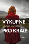 Výkupné pro krále - Graham Masterton