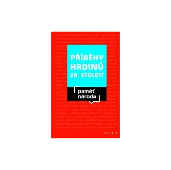 Příběhy hrdinů 20. století - Post Bellum