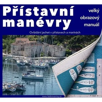 Přístavní manévry: Ovládání jachet v přístavech a marinách