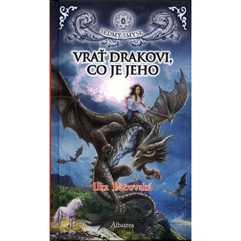 Vrať drakovi, co je jeho - Ilka Pacovská