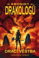 Kroniky drakologů 4: Dračí věštba - Dugald A. Steer