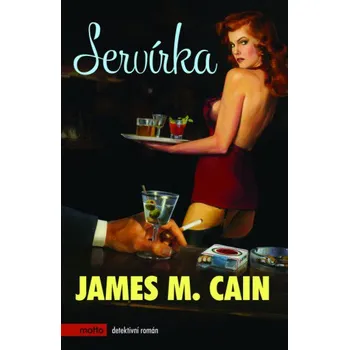 Servírka - James M. Cain Servírka - James M. Cain