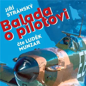 Balada o pilotovi - Jiří Stránský (čte Luděk Munzar) [CD]