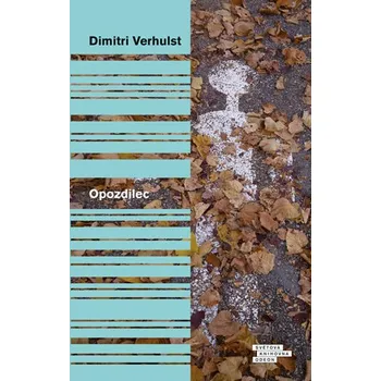 Opozdilec - Dimitri Verhulst