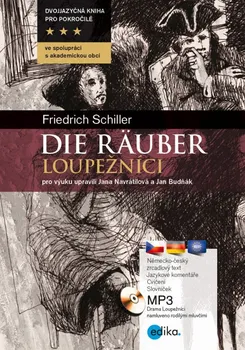 Německý jazyk Die Räuber Loupežníci: Dvojjazyčná kniha pro pokročilé - Jan Budňák, Jana Navrátilová